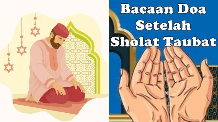 Bacaan Doa Setelah Sholat Taubat, Jadi Amalan Penuh Syafaat dan Penghapus Doa, Lengkap