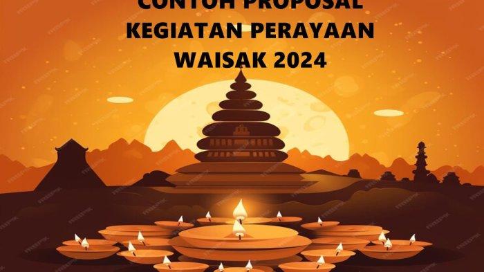 Berikut contoh proposal kegiatan perayaan hari raya Waisak 2024.
