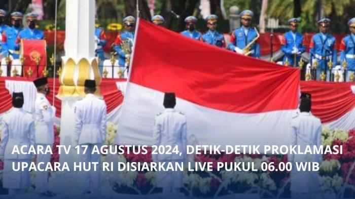 Berikut jadwal tayang acara TV Sabtu (17/8/2024) menemani spesial hari HUT KE-79 RI, ada film Sayap Sayap Patah di RCTI, dan Detik Detik Proklamasi