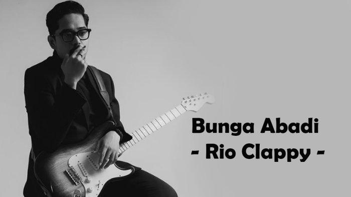 Lagu Bunga Abadi - Rio Clappy, Oh Ku Menembus Ruang dan Waktu