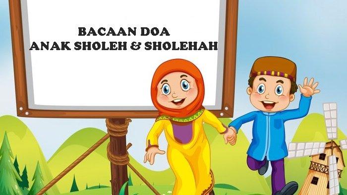 Daftar Doa Anak Sholeh dan Sholehah Utuk Orang Tua Sesuai Sunnah Rasulallah SAW Lengkap Mudah Dibaca