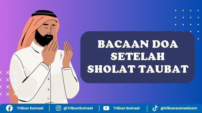 Doa Setelah Sholat Taubat Arab, Latin dan Artinya, Allahumma Anta Robbii Laa Ilaaha Illaa Anta