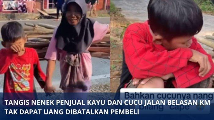Kisah Pilu Mak Dede Penjual Kayu Bakar Jalan Belasan KM Dibatalkan Pembeli, Gagal Beli Obat Cucu