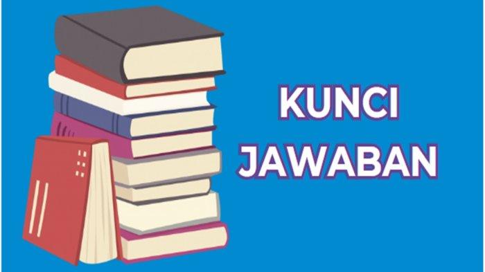 Kunci Jawaban, SD, SMP, SMA/SMK Kurikulum Merdeka 2023.