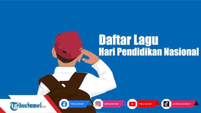 Lirik Lagu 2 Mei Hari Pendidikan Nasional, Beserta 5 Lagu Wajib Lainnya, Memperingati Hardiknas 2023