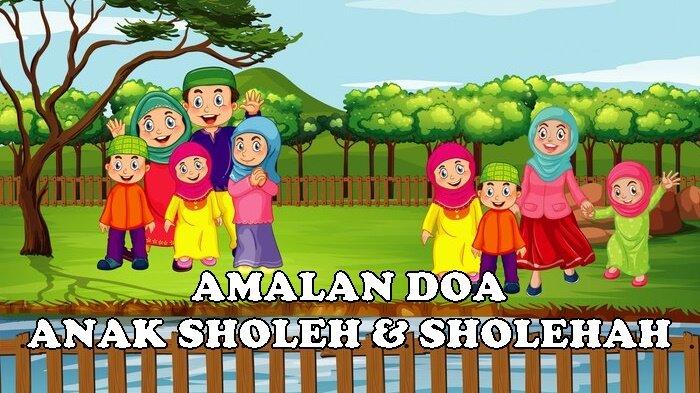 Latunan Doa Anak Sholeh dan Sholehah Sesuai Ajaran Rasulallah, Lengkap dan Mudah Diamalkan