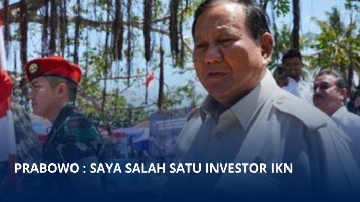 Perkembangan Pembangunan IKN Pesat, Prabowo Akui Jadi Investor