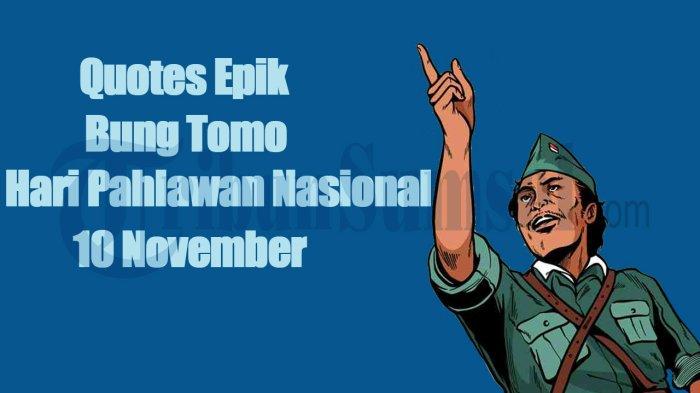 Daftar 20 Quotes Epik Bung Tomo untuk Peringatan Hari Pahlawan Nasional 10 November 2024