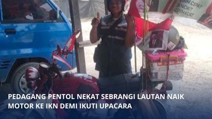 Seorang pedagang pentol korea asal Gresik nekat mengendarai motor menyeberangi lautan demi mengikuti upacara di Ibu Kota Negara (IKN), Kalimantan Timur.