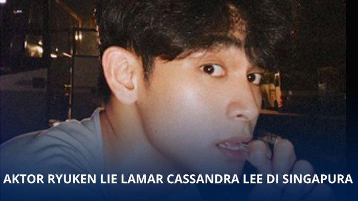 Sosok Ryuken Lie Lamar Cassandra Lee di Singapura, Aktor Sekaligus Penyanyi Indonesia