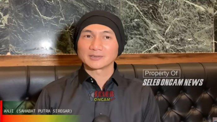 Anji Manji Ungkap Kebaikan Putra Siregar