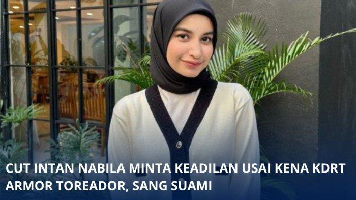 Cut Intan Nabila korban KDRT Armor Toreador, sang suami. Ia membantah kabar dirinya mencabut laporan. Ia menyebut cukup hidup selama 5 tahun bersama suami dengan rasa menderita bak neraka.