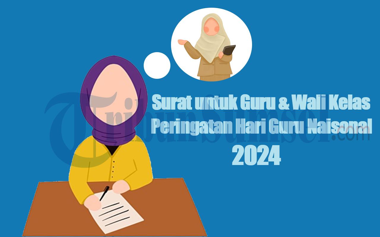 Daftar 10 Contoh Surat untuk Guru Peringati Hari Guru Nasional 2024, Menyentuh Hati dan Penuh Makna