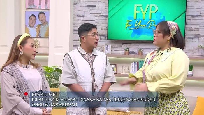 Pengakuan Irfan Hakim Tentang Rumah Tangga Ruben Onsu dan Sarwendah, Singgung Soal Perhatian