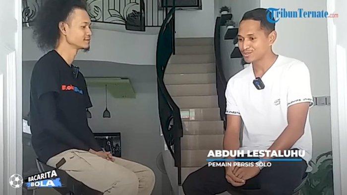 Wawancara eksklusif TribunTernate.com bersama Abduh Lestaluhu, pemain Persis Solo asal Kota Ternate, Maluku Utara.