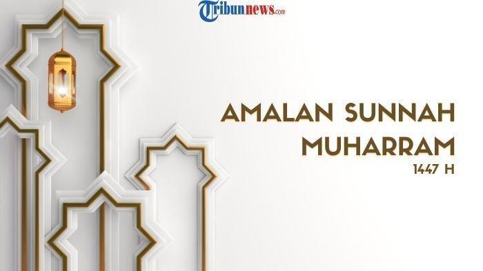 MUHARRAM - Grafis didownload dari Canva Premium pada Jumat (13/6/2025). 6 Amalan Sunnah Bulan Muharram: Puasa hingga Bersedekah