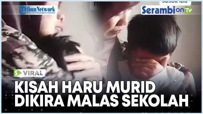 Video Viral Kisah Haru Murid Dikira Malas Sekolah Guru Menangis Dan