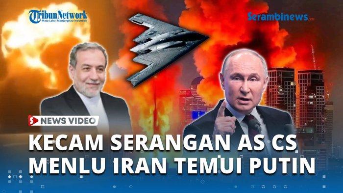 Menlu Iran Terbang ke Moskwa Temui Putin, Kecam Serangan AS-Israel