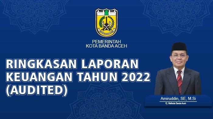 Ringkasan Laporan Keuangan Pemerintah Kota Banda Aceh Tahun 2022