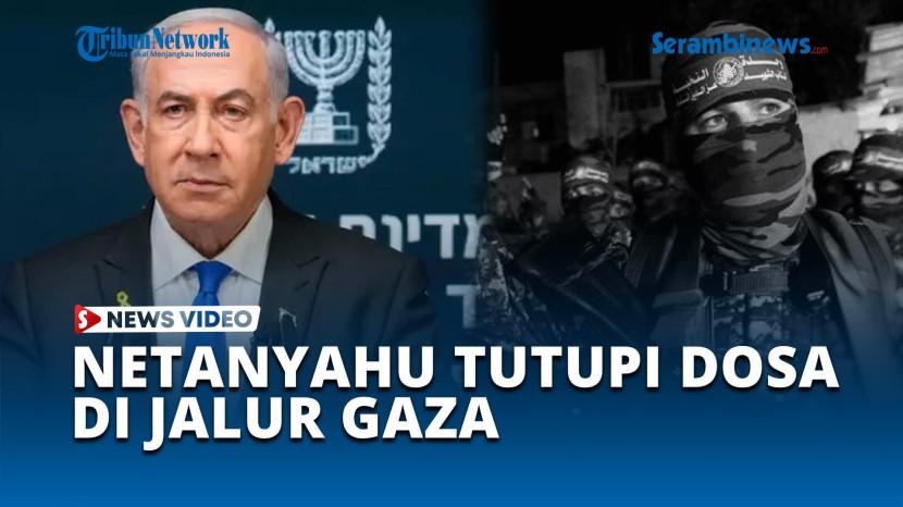VIDEO Hamas Sebut Netanyahu Sibuk Tutupi Dosa di Jalur Gaza