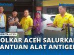 Peduli-Kesehatan-Warga-Golkar-Banda-Aceh-Salurkan-Alat-Antigen-ke-RS-dan-Dirikan-Yellow-Klinik.jpg