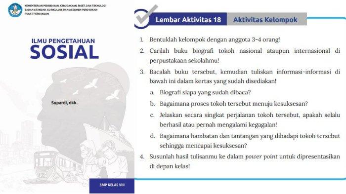 Dalam buku Ilmu Pengetahuan Sosial Kelas 8 Kurikulum Merdeka halaman 111 tersebut terdapat Aktivitas 18 tentang biografi tokoh.