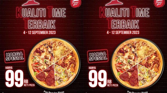 SPESIAL 9.9! Promo Pizza Hut 7-12 September 2023, Dapatkan Pan Regular Pizza Hanya Rp 99.000