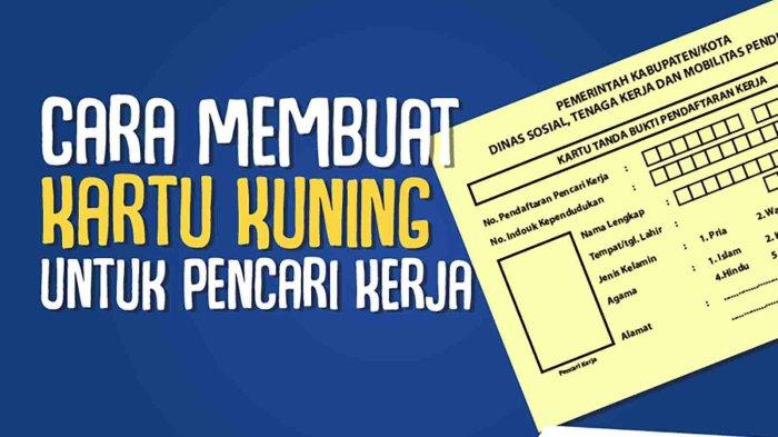 Sedang Cari Kerja Ini Cara Daftar Dan Syarat Membuat Kartu Kuning