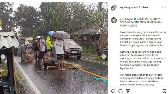 TRAGEDI - Nasib nahas dialami kakak beradik asal Lingkungan Sukasada, Kelurahan/Kecamatan Sukasada, Kabupaten Buleleng bernama Gede Krisna Ari Putra (20) dan Komang Karna Angga Wijaya (8). Keduanya mengalami kecelakaan tragis saat melintas di ruas jalan Singaraja - Denpasar pada Sabtu (26/4). 
Informasi yang dihimpun Tribun Bali, kakak beradik itu awalnya berencana liburan ke Denpasar.