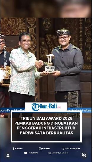 Tribun Bali Award 2026: Pemkab Badung Dinobatkan Penggerak Infrastruktur Pariwisata Berkualitas