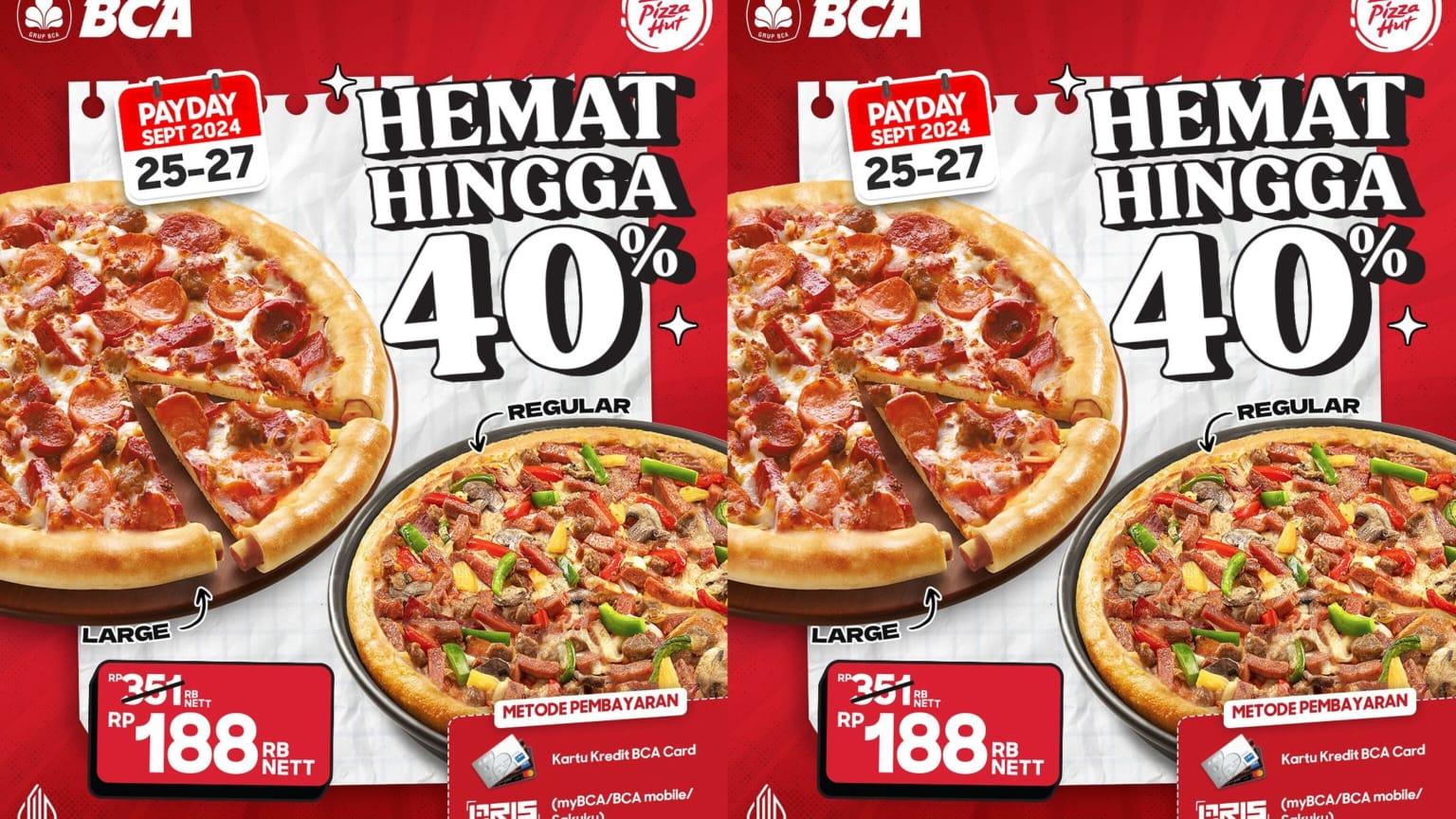Promo Payday Pizza Hut 25-27 September 2024, HEMAT Hingga 40 Persen Dengan Pembayaran BCA