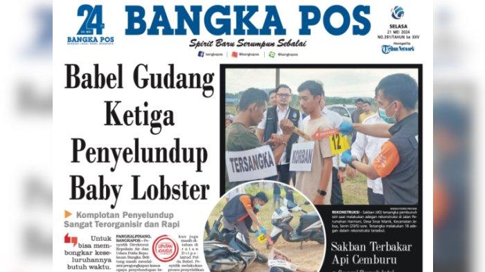 Bangka Pos Hari Ini, Selasa (21/5/2024).