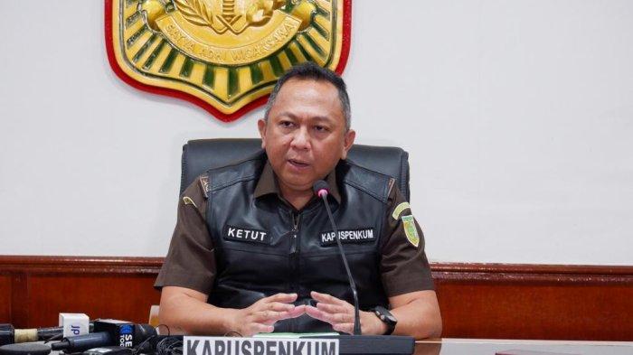 Kapuspenkum Kejagung RI Ketut Sumedana.