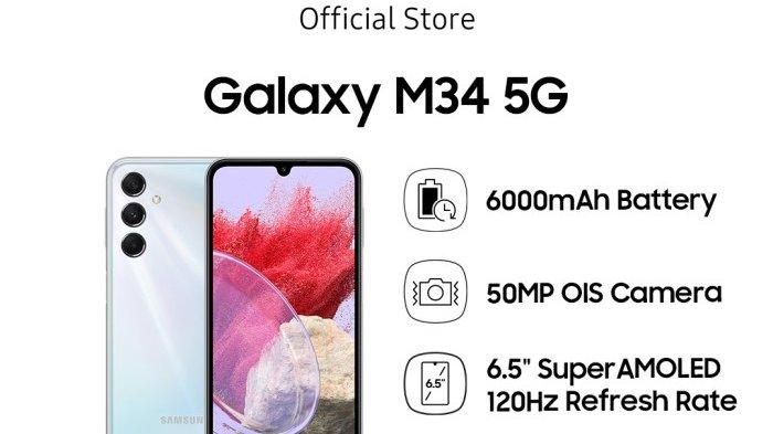 Berikut Harga Samsung Galaxy M34 5G, Miliki Kapasitas Baterai yang Gahar, Cek Spesifikasi Lengkapnya