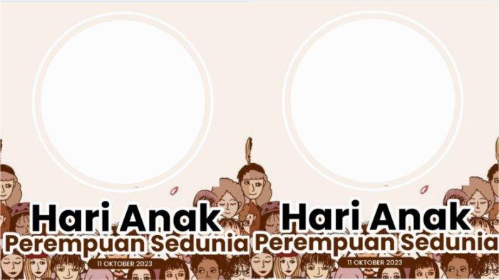 Twibbon Hari Anak Perempuan Sedunia 2023