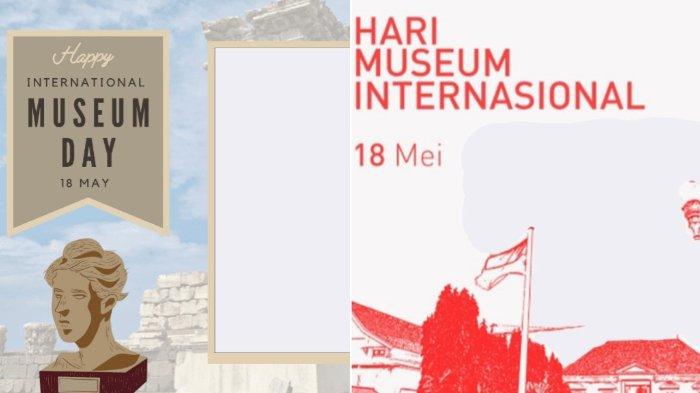 15 Link Twibbon Hari Museum Internasional 18 Mei 2024 Lengkap dengan ...
