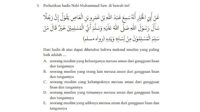 Perhatikan hadis Nabi Muhammad Saw. di bawah ini! Dari hadis di atas dapat diketahui bahwa maksud muslim yang paling baik adalah ….