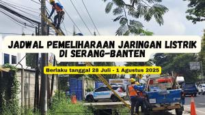 Jadwal Pemeliharaan Listrik Serang 28 Juli-1 Agustus 2025: Lokasi Terdampak