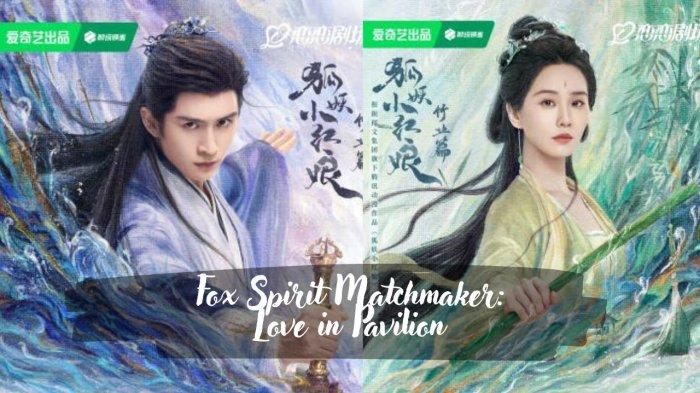 Poster drama China Fox Spirit Matchmaker:
Love in Pavilion 2025.