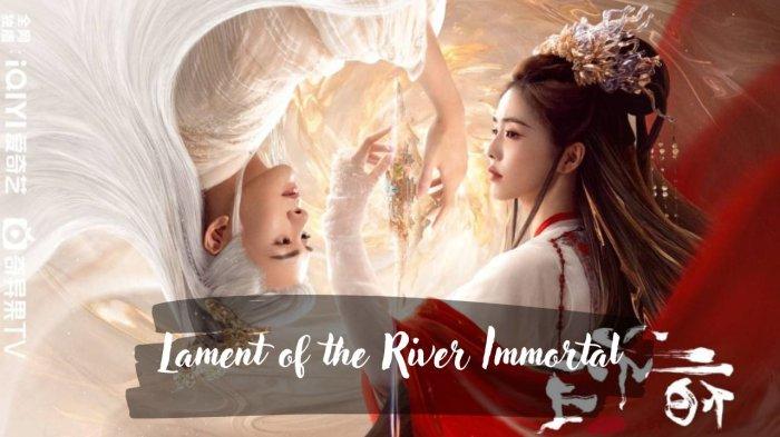 Sinopsis Lament of the River Immortal, Drama China Upcoming 2025
