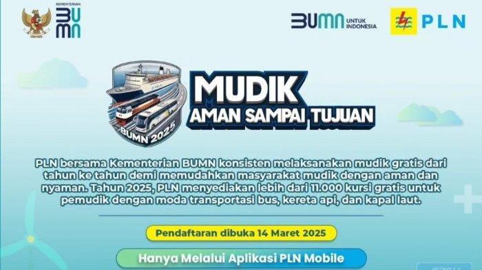 MUDIK GRATIS LEBARAN 2025 - Grafis mudik gratis PLN 2025 diambil dari Instagram @pln_id pada Jumat (14/3/2025). Pendaftaran Mudik Gratis PLN dibuka mulai 14-16 Maret 2025 pukul 09.00 WIB, kuota lebih dari 11.000, gunakan moda bus, kereta api dan kapal laut.