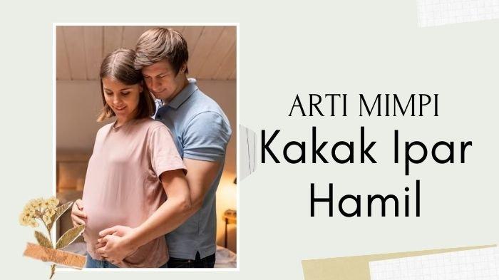 Ilustrasi Arti Mimpi Kakak Ipar Hamil. Arti Mimpi Kakak Ipar Hamil Bagi Perempuan dan Laki-laki, Ternyata Bermakna Buruk