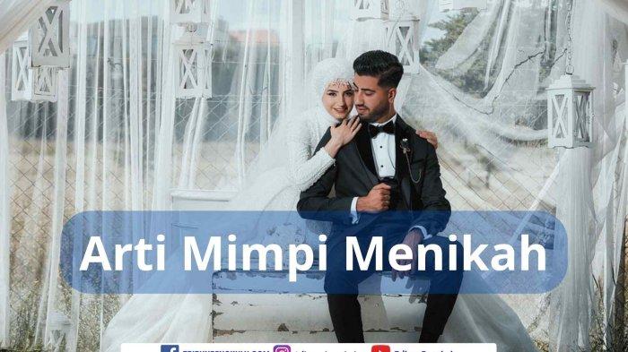 Arti Mimpi Tentang Pernikahan Menjadi Pendamping Penganting Hingga Tamu tak Diundang.