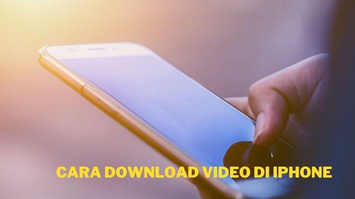Cara Download Video di iPhone, Dari Menggunakan Aplikasi, Tanpa