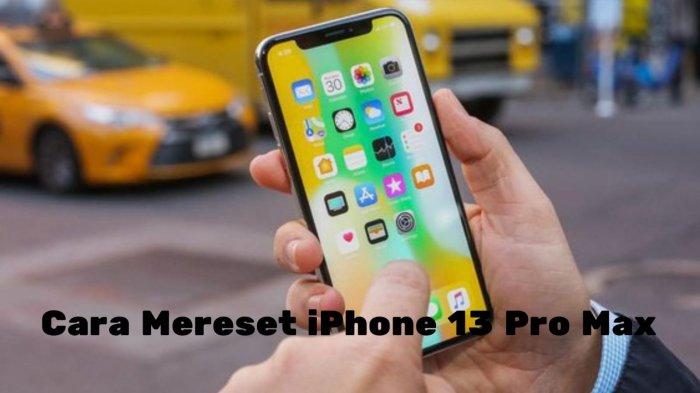 Cara Reset iPhone 13 Pro Max dengan Menggunakan Tombol Volume dan