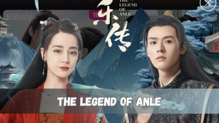 Poster drama China The Legend of Anle, berikut Link Nonton dan Download All Episode Sub Indo Beserta Trailernya Selain di Drakorindofilms