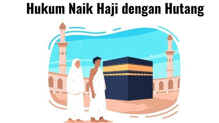 Ilustrasi hukum Naik Haji dengan utang, apakah diperbolehkan?
