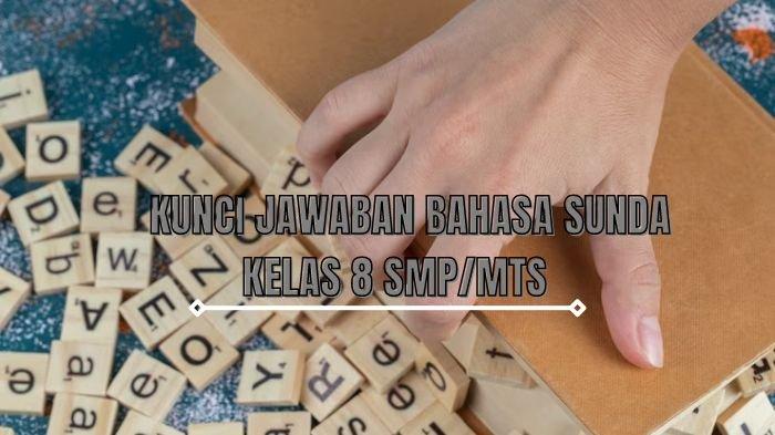 Kunci Jawaban Bahasa Sunda Kelas 8 Kurikulum Merdeka Lengkap dan Terbaru
