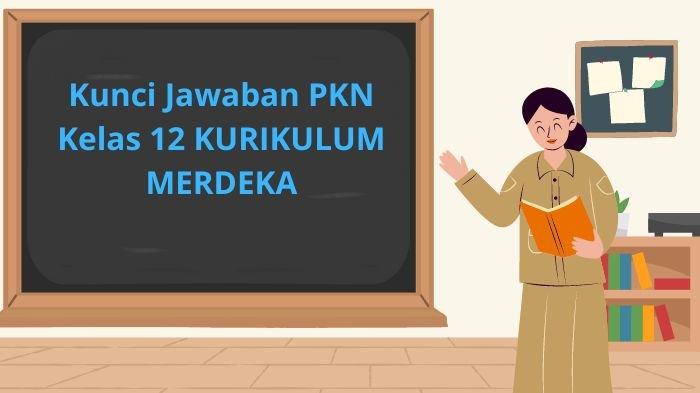 Kunci Jawaban PKN Kelas 12 Halaman 185, 186, 187, 188, 189 dan 190 ...
