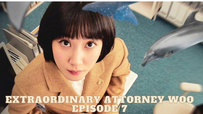 Link Nonton Extraordinary Attorney Woo Episode 7 Sub Indo di Netflix